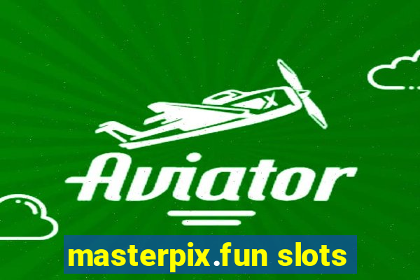 masterpix.fun slots